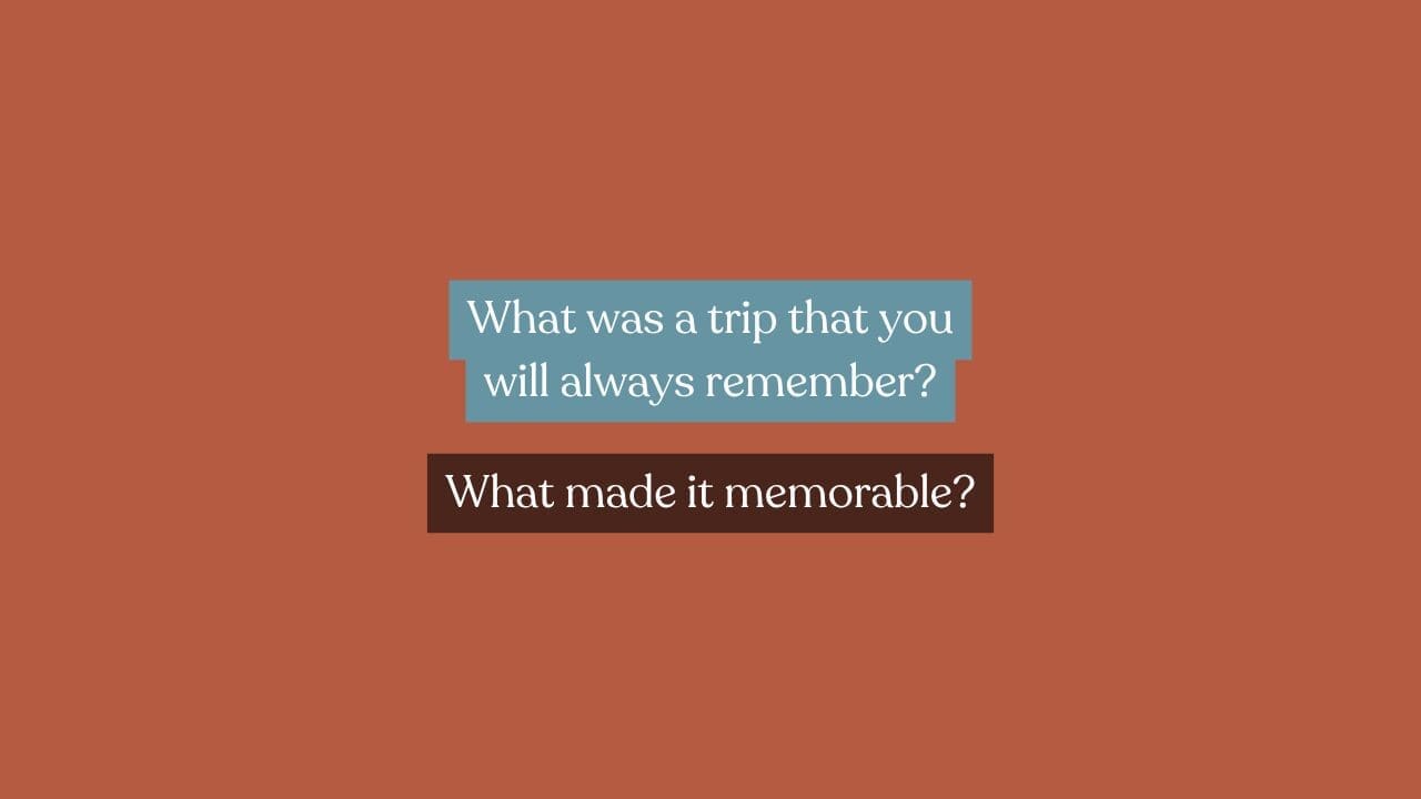 A Trip You Will Always Remember